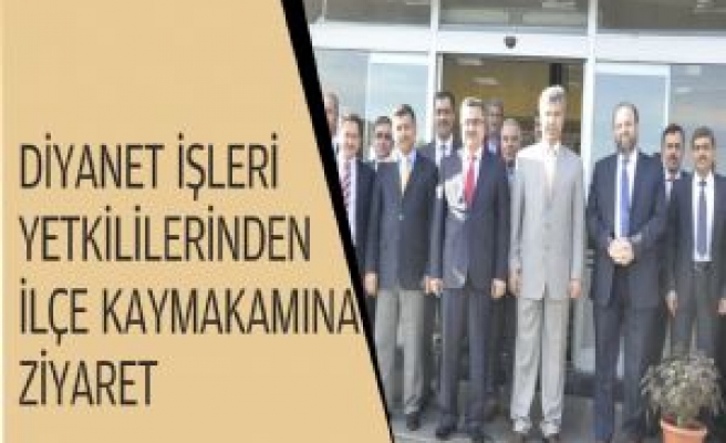Diyanet İşleri Yetkililerinden İlçe Kaymakamına Ziyaret