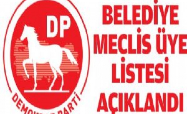 Demokrat Parti Belediye Meclis Üye Listesi Açıklandı