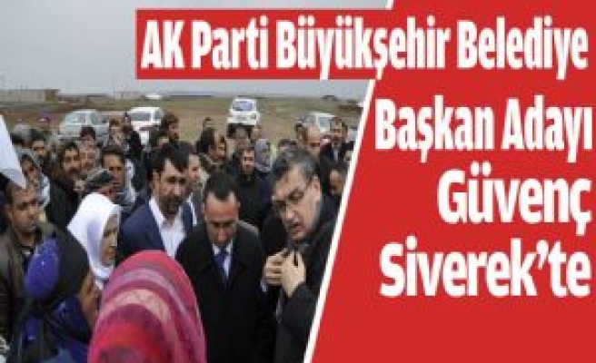 Şanlıurfa Büyükşehir Belediye Başkan Adayı Güvenç Siverek'te 