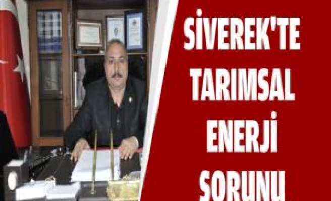 Siverek'te Tarımsal Enerji Sorunu 