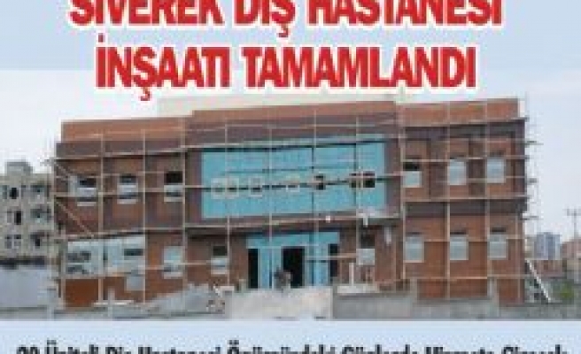 Diş Hastanesi İnşaatı Tamamlandı