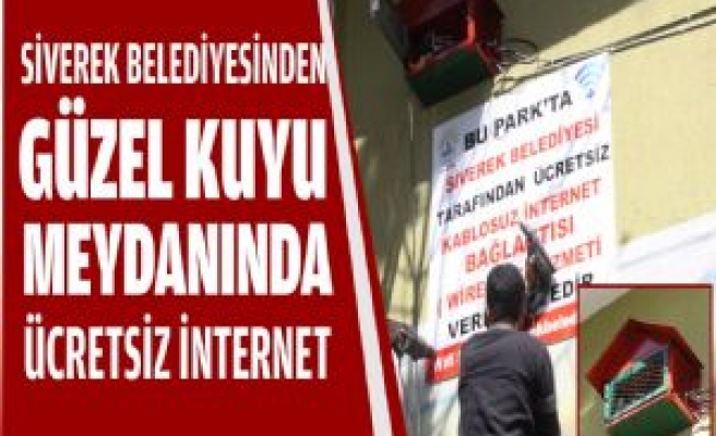 Belediye'den Güzel Kuyu Meydanına Ücretsiz İnternet