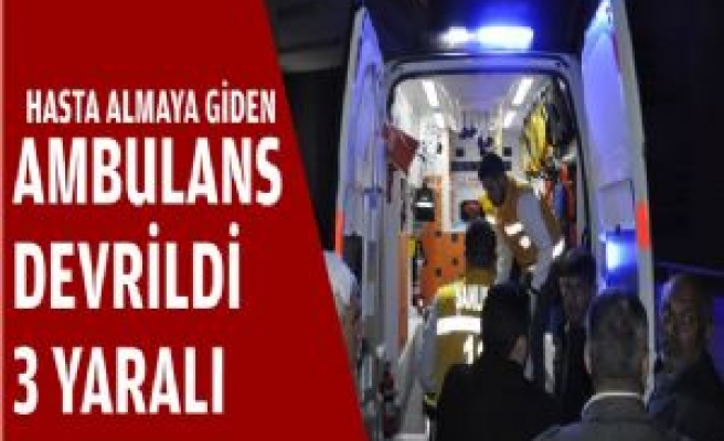 Hasta Almaya Giden Ambulans Devrildi 3 Yaralı