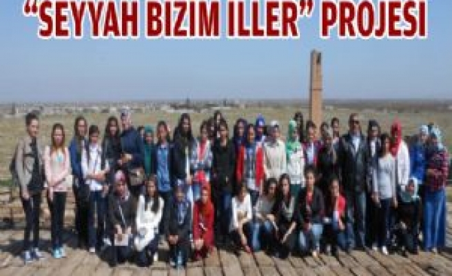 'Seyyah Bizim İller' Projesi