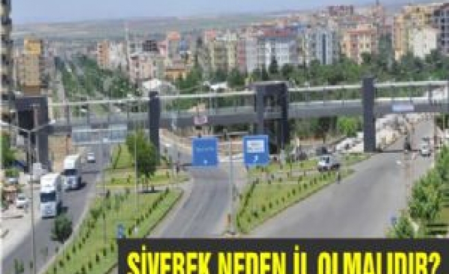 Siverek Neden İl Olmalıdır? 