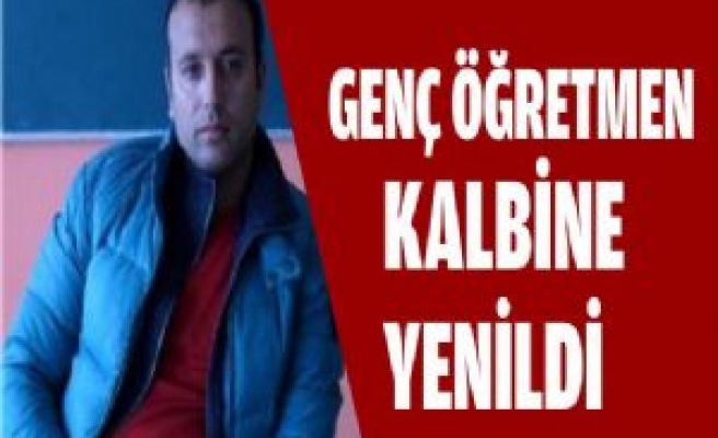 Genç Öğretmen Kalbine Yenildi 