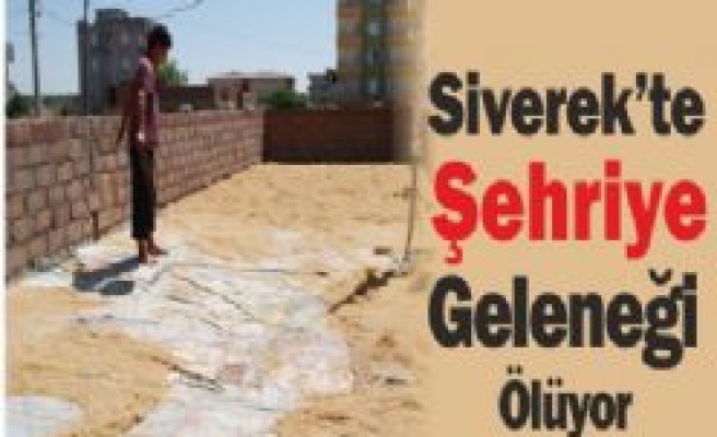 Siverek'te şehriye geleneği ölüyor