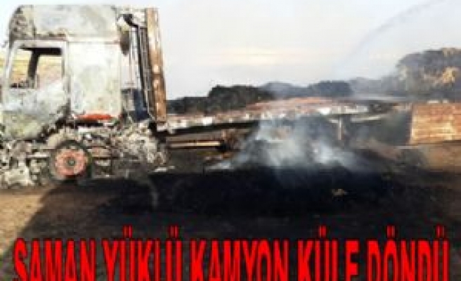 Saman Yüklü Kamyon Küle Döndü