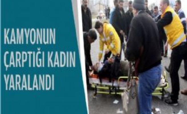 Kamyonun çarptığı kadın yaralandı