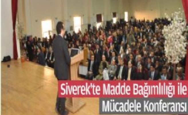 Siverek'te Madde Bağımlılığı ile Mücadele Konferansı