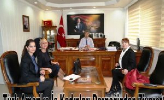 Türk Amerika İş Kadınları Derneğinden Ziyaret‏