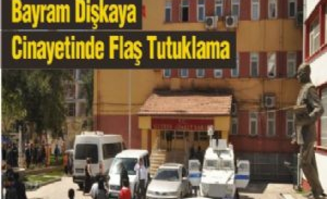 Bayram Dişkaya Cinayetinde Flaş Tutuklama