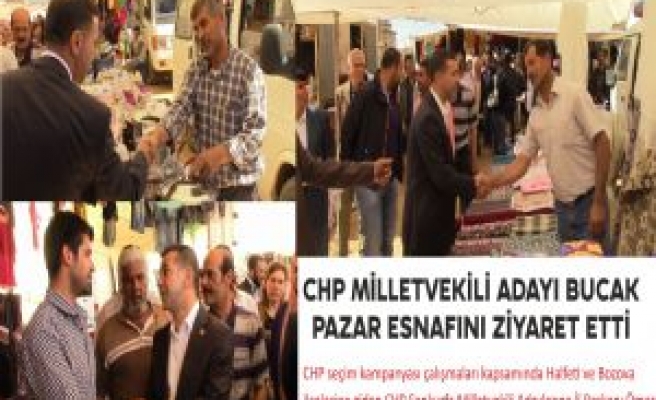 CHP Milletvekili Adayı Bucak Pazar Esnafını Ziyaret Etti