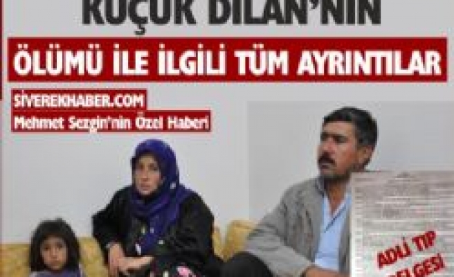 Küçük Dilan'ın Ölüm Ayrıntıları Ortaya Çıkıyor