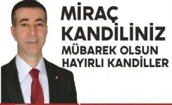 CHP Milletvekili Adayı Bucak'tan Miraç Kandili Mesajı