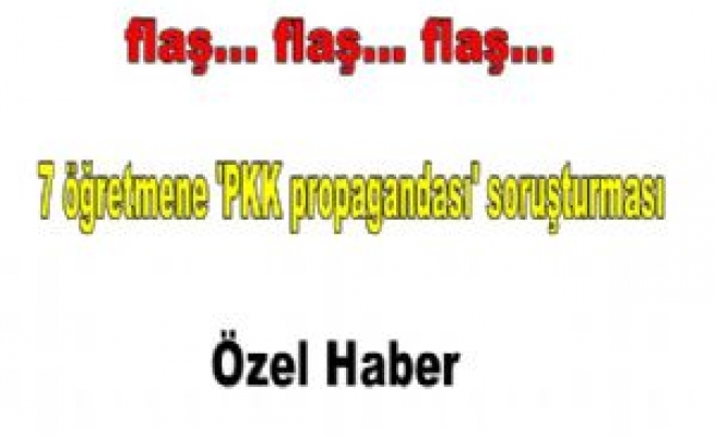 7 öğretmene 'PKK propagandası' soruşturması