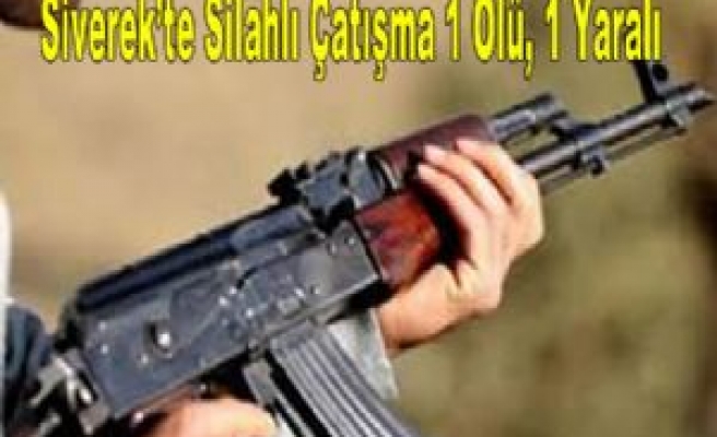 Siverek'te Silahlı Çatışma 1 Ölü, 1 Yaralı