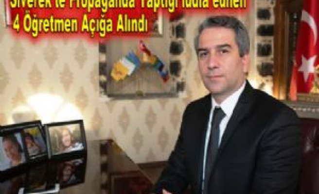 Siverek'te Propaganda Yaptığı iddia edilen 4 Öğretmen Açığa Alındı