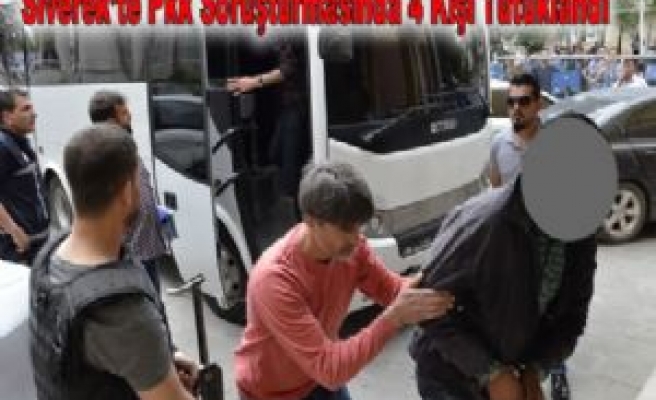 Siverek'te Pkk Soruşturmasında 4 Kişi Tutuklandı
