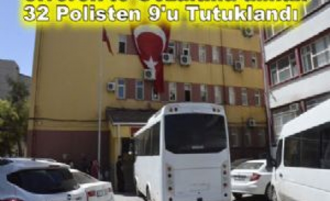 Siverek'te 9 Polis Tutuklandı