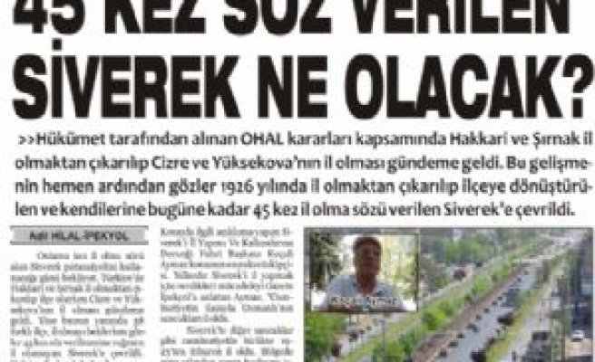 45 KEZ SÖZ VERİLEN SİVEREK NE OLACAK?