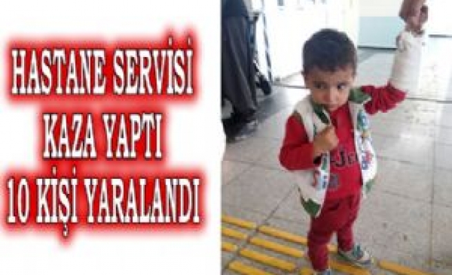 Hastahane Servisi Kaza Yaptı;  10 Yaralı