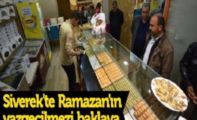 Siverek'te Ramazan'ın vazgeçilmezi baklava