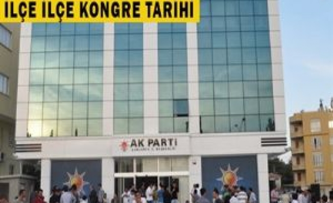 İşte AK partinin ilk yapılacak kongreleri