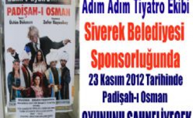 Padişah- ı Osman Siverek'te sahnelenecek 