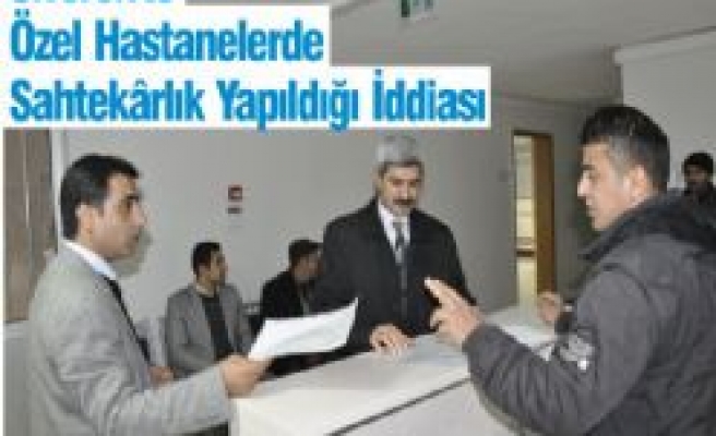 Siverek'te Özel Hastanelerde Yolsuzluk Yapıldığı İddiası