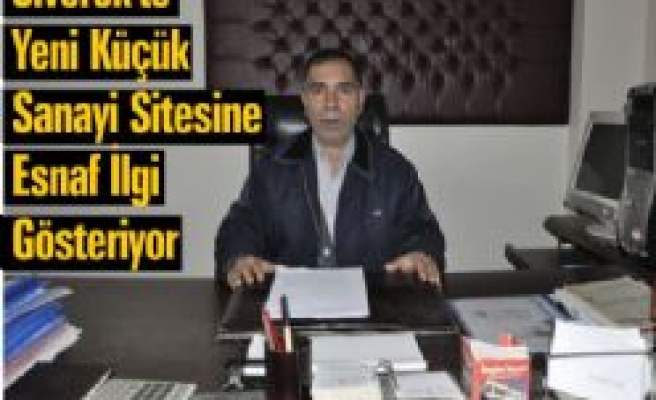 Siverek'te Yeni Küçük Sanayi Sitesine Esnaf İlgi Gösteriyor