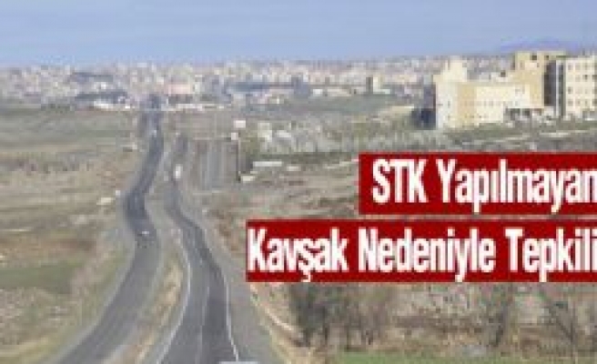 STK'lar Yapılmayan Kavşak Nedeniyle Tepkili