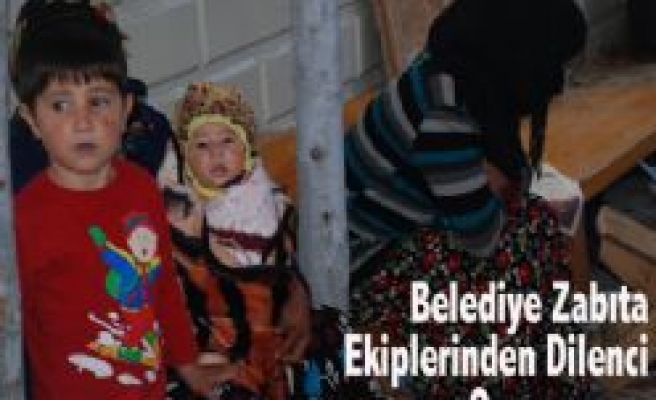 Belediye Zabıta Ekiplerinden Dilenci Operasyonu 