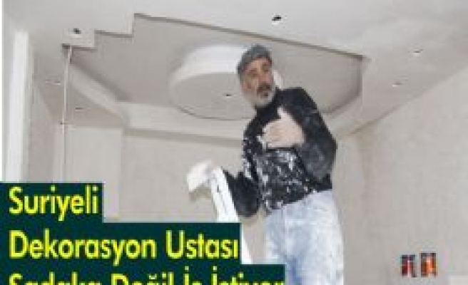 Suriyeli Dekorasyon Usta'sının İbretlik Hayat Mücadelesi