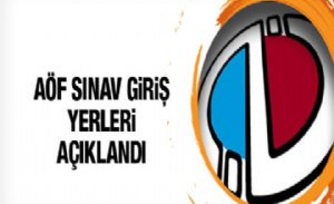 AÖF Sınav Yerleri Açıklandı