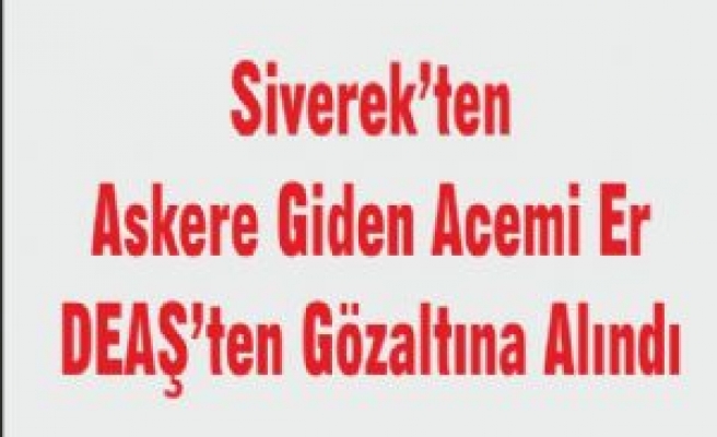 Acemi Ere, Deaş Tutuklaması