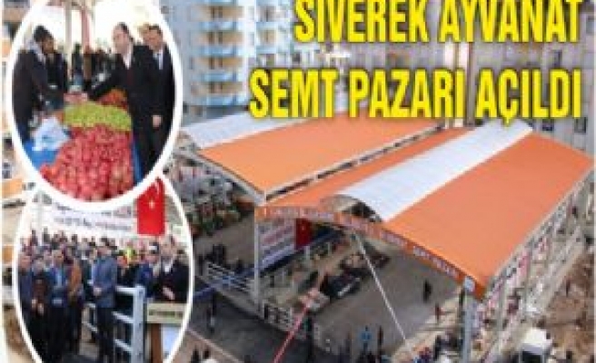 SİVEREK AYVANAT SEMT PAZARI AÇILDI