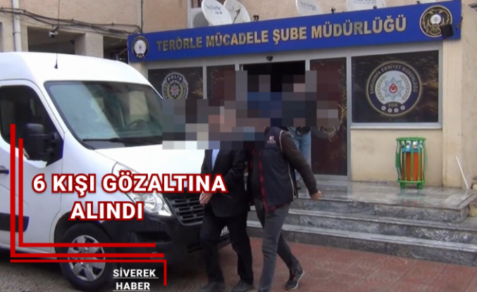 FÖTÖ/PDY silahlı terör örgütü üyesi 6 şahıs gözaltına alındı