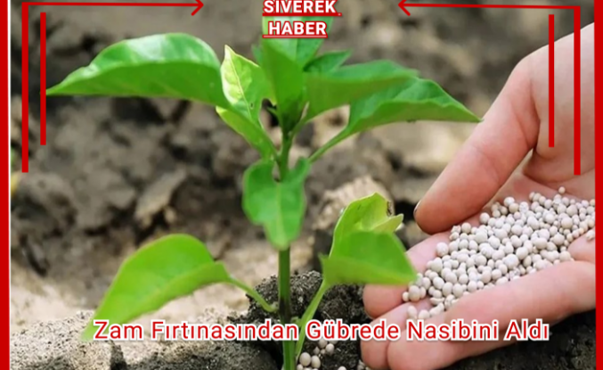 Zam fırtınasından gübrede nasibini aldı