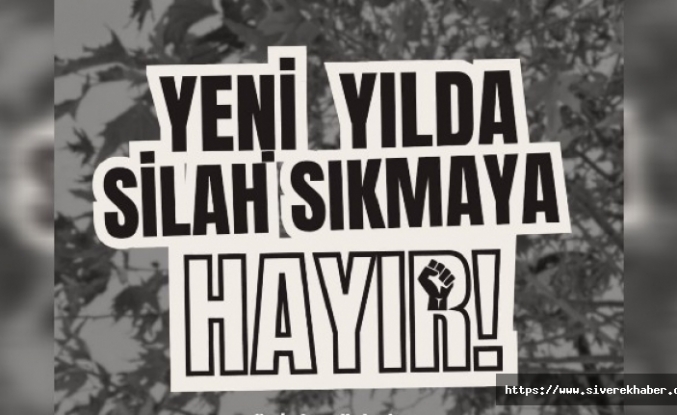 Siverek'te yılbaşı silahlarına karşı "Dur" çağrısı