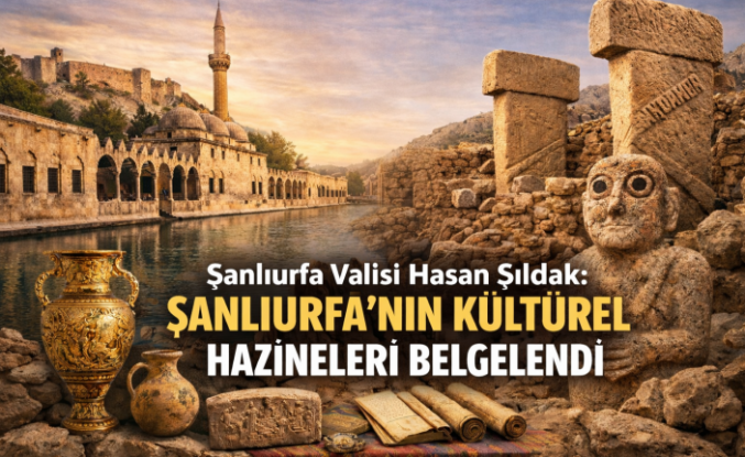 Vali Şıldak duyurdu: Şanlıurfa’nın kültürel hazineleri belgelendi