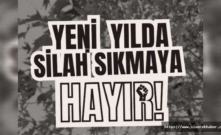 Siverek'te yılbaşı silahlarına karşı "Dur" çağrısı