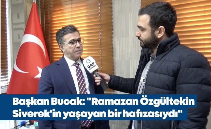 Başkan Bucak: "Ramazan Özgültekin Siverek'in yaşayan bir hafızasıydı"