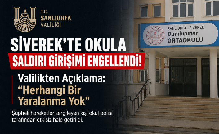 Şanlıurfa Valiliğinden Dumlupınar Ortaokulu için yazılı açıklama